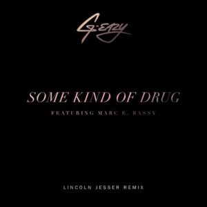 Some Kind Of Drug (feat. Marc E. Bassy) (Lincoln Jesser Remix) از G-Eazy