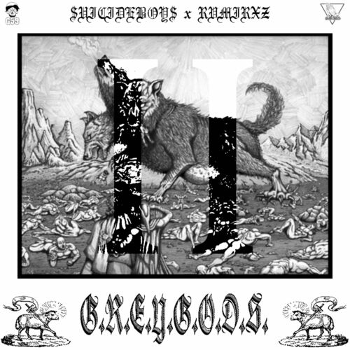 G.R.E.Y.G.O.D.S.I.I. از $uicideboy$