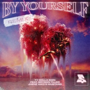 By Yourself (feat. Bryson Tiller, Jhené Aiko & Mustard) (Remix) از Ty Dolla $ign