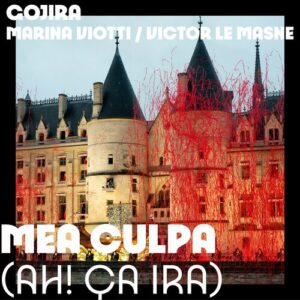 Mea Culpa (Ah! Ça ira!) از Gojira