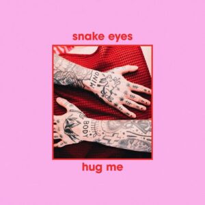 hug me از snake eyes