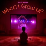 When I Grow Up (Spring Break Edit) از Flo Rida