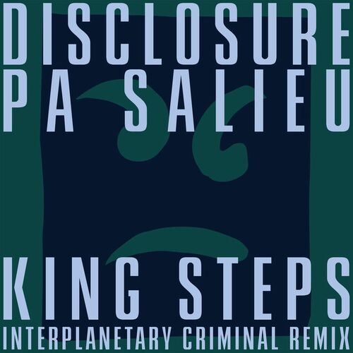 King Steps (Interplanetary Criminal Remix) از Disclosure