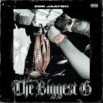 The Biggest G از EBK Jaaybo