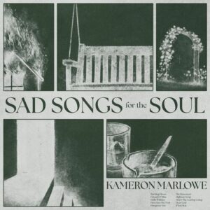 Sad Songs for the Soul از Kameron Marlowe