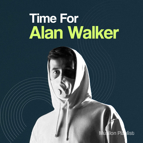 Time For Alan Walker پلی لیست برترین آهنگ های آلن والکر
