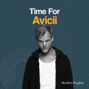 پلی لیست برترین آهنگ های آویچی Time For Avicii