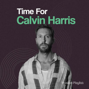 پلی لیست برترین آهنگ های کالوین هریس Time For Calvin Harris