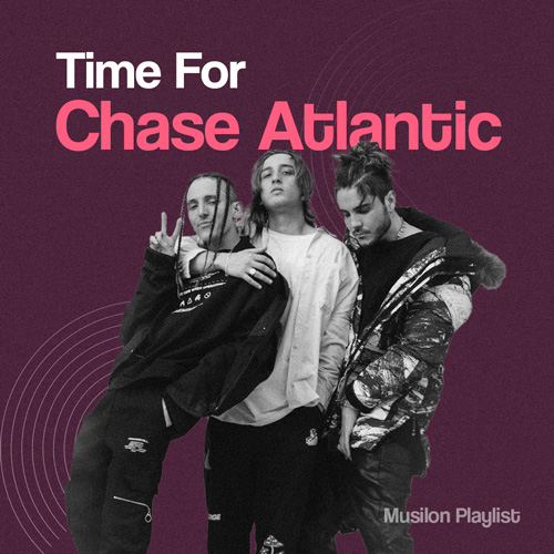 پلی لیست برترین آهنگ های Chase Atlantic با نام Time For Chase Atlantic