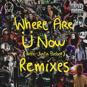 Where Are Ü Now (with Justin Bieber) (Remixes) از Jack Ü