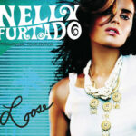 Loose از Nelly Furtado