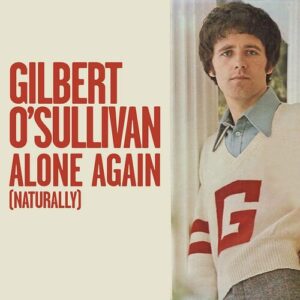 Alone Again (Naturally) از Gilbert O'Sullivan