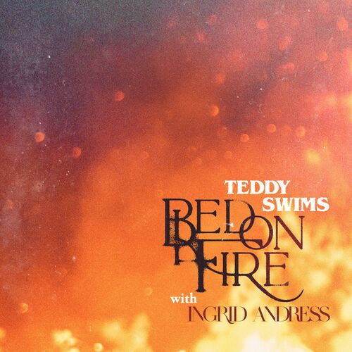 Bed on Fire (with Ingrid Andress) از Teddy Swims