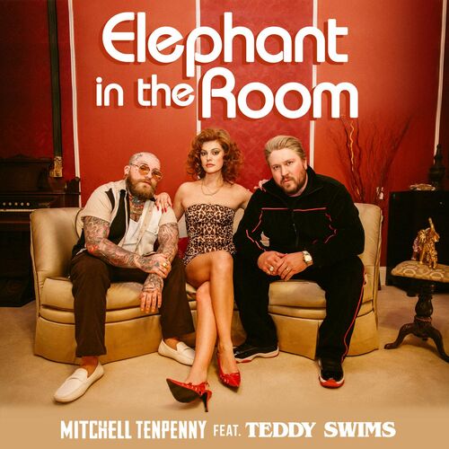 Elephant in the Room (feat. Teddy Swims) از Mitchell Tenpenny