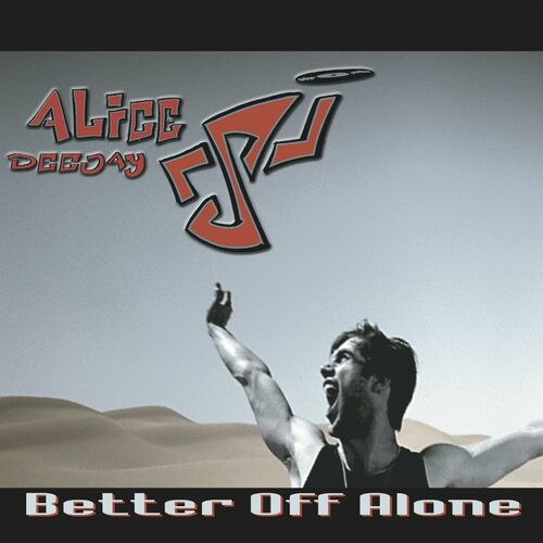 Better Off Alone از Alice Deejay