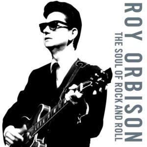 The Soul of Rock And Roll از Roy Orbison