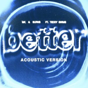 Better (feat. Teddy Swims) (Acoustic Version) از MK