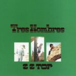 Tres Hombres (Expanded 2006 Remaster) از ZZ Top