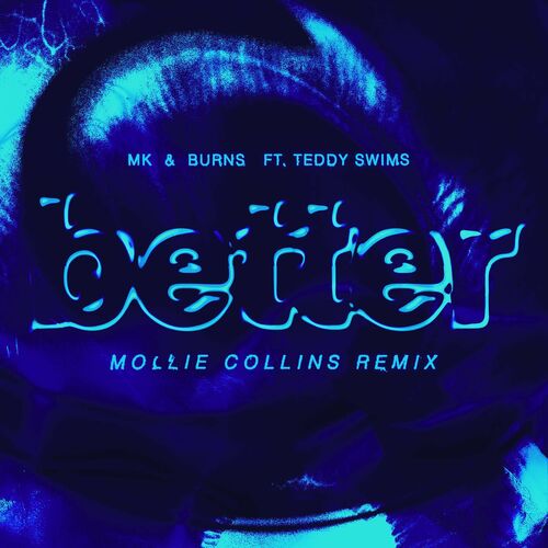 Better (feat. Teddy Swims) (Mollie Collins Remix) از MK
