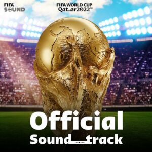 FIFA World Cup Qatar 2022™ (Official Soundtrack) از FIFA Sound