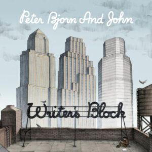 Writer's Block از Peter Bjorn And John