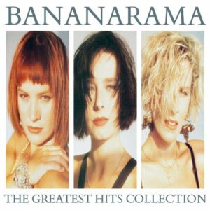The Greatest Hits Collection (Collector Edition) از Bananarama
