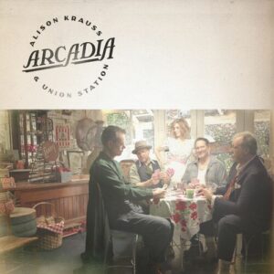 Arcadia از Alison Krauss & Union Station