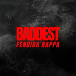 Baddest از FendiDa Rappa