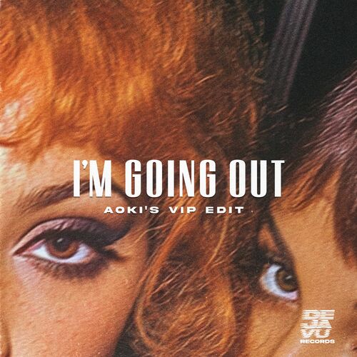 I'm Going Out (Aoki’s VIP Edit) از Steve Aoki
