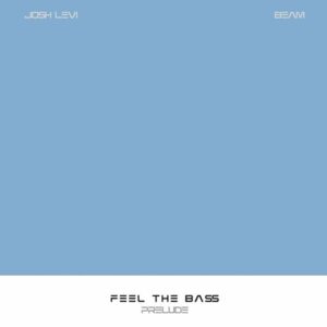 FEEL THE BA$S (Prelude) [feat. BEAM] از Josh Levi