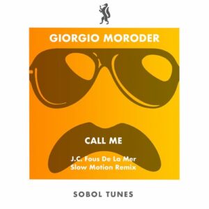 Call Me (J.C. Fous De La Mer Slow Motion Remix) از Giorgio Moroder