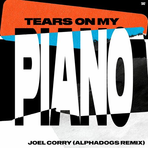 Tears On My Piano (Alphadogs Remix) از Joel Corry