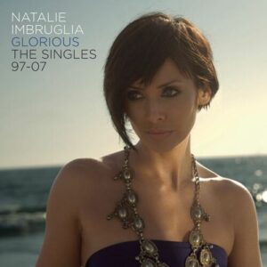 Glorious: The Singles 97-07 از Natalie Imbruglia