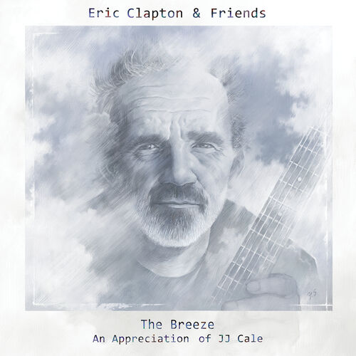 Eric Clapton & Friends: The Breeze - An Appreciation Of JJ Cale از Eric Clapton