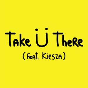 Take Ü There (feat. Kiesza) از Jack Ü