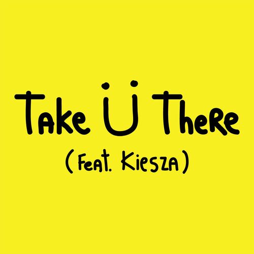 Take Ü There (feat. Kiesza) از Jack Ü