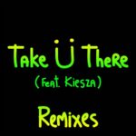 Take Ü There (feat. Kiesza) (Remixes) از Jack Ü