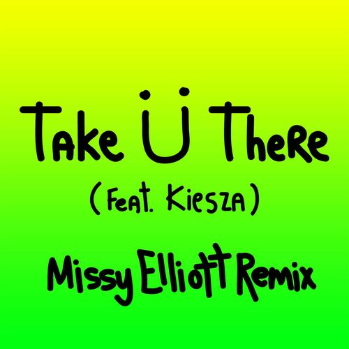 Take Ü There (feat. Kiesza) (Missy Elliott Remix) از Jack Ü