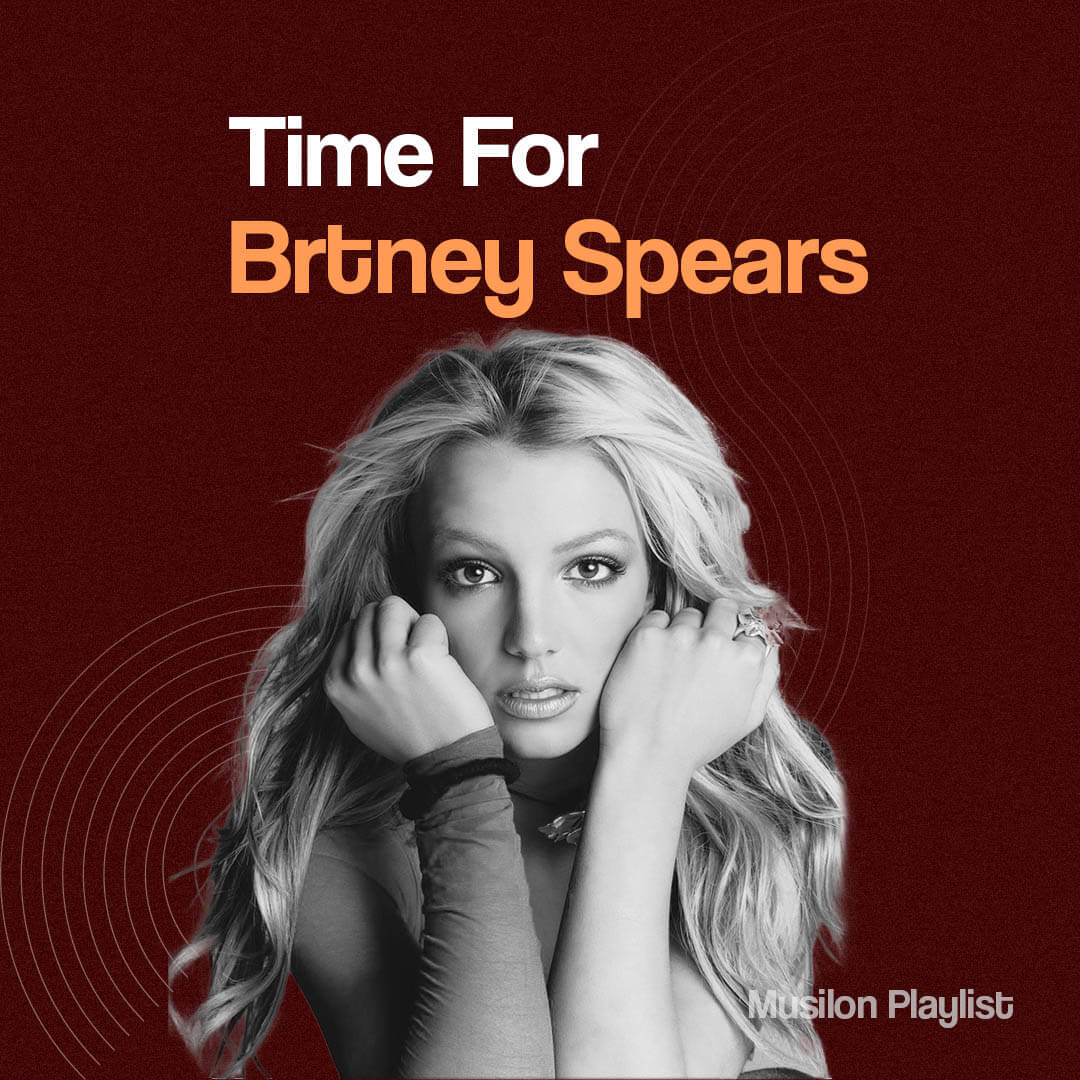 Time For Britney Spears پلی لیست برترین آهنگ های بریتنی اسپیرز