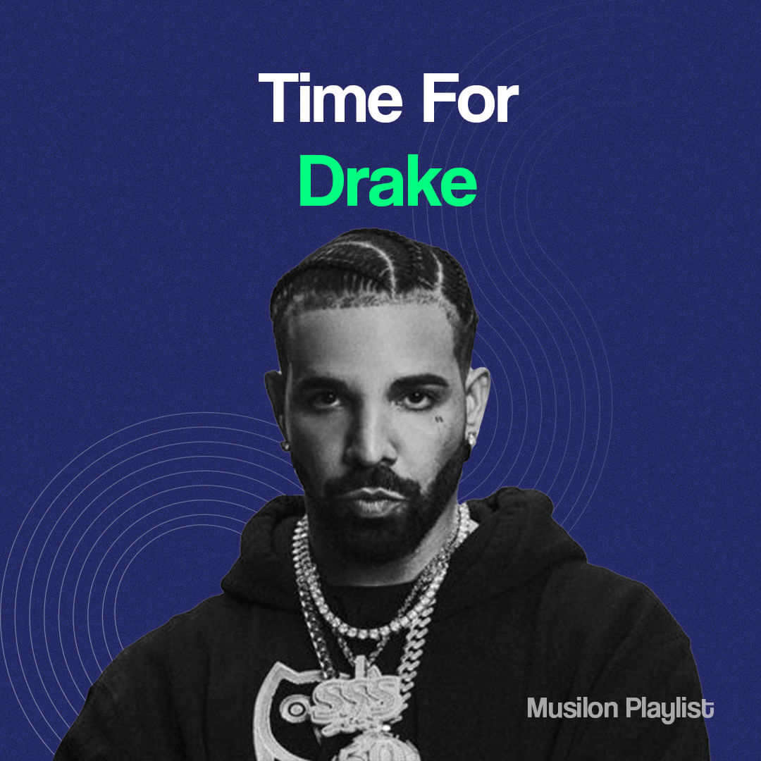 پلی لیست برترین آهنگ های دریک با نام Time For Drake