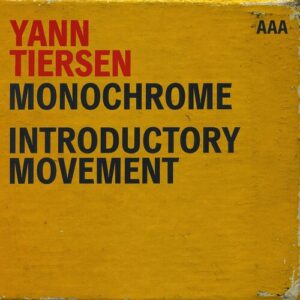 Monochrome / Introductory Movement از Yann Tiersen