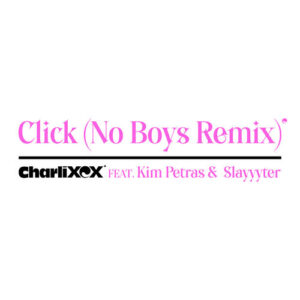 Click (feat. Kim Petras and Slayyyter) [No Boys Remix] از Charli xcx