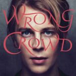 Wrong Crowd (Expanded Edition) از Tom Odell
