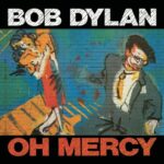 Oh Mercy از Bob Dylan