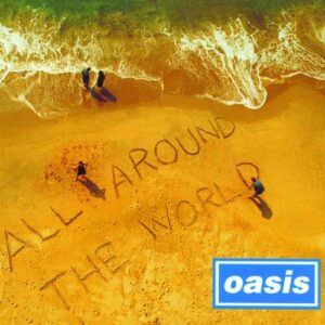 All Around The World از Oasis