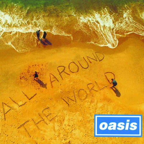 All Around The World از Oasis