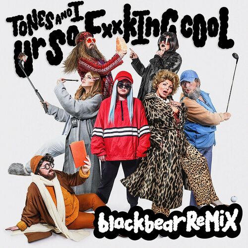 Ur So F**kInG cOoL (blackbear remix) از Tones And I
