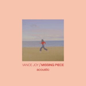 Missing Piece (Acoustic) از Vance Joy