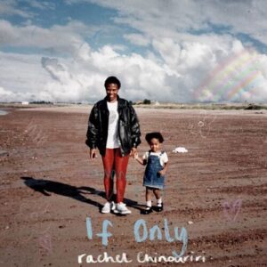If Only از Rachel Chinouriri