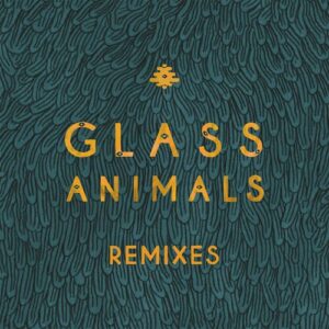Remixes از Glass Animals